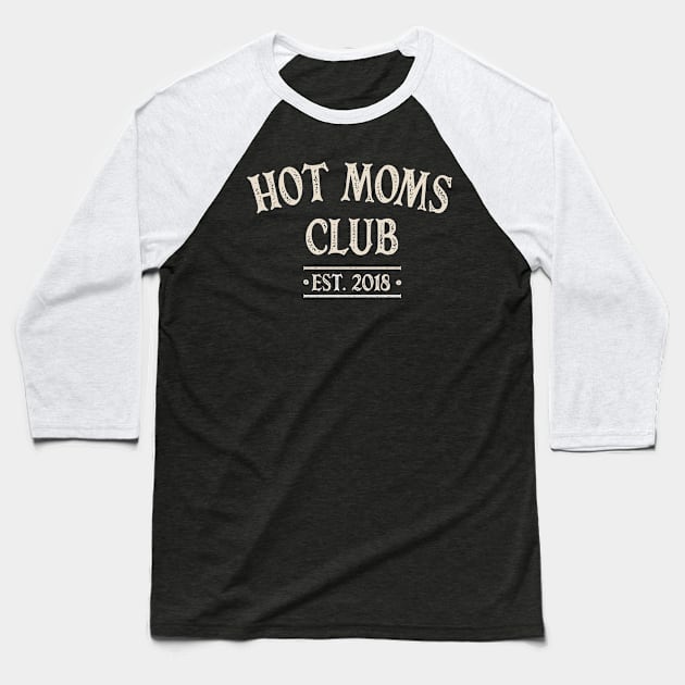 Hot Moms Clun - 2018 Baseball T-Shirt by OldTony